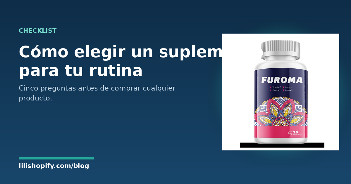 Cómo elegir un suplemento: 5 preguntas antes de comprar