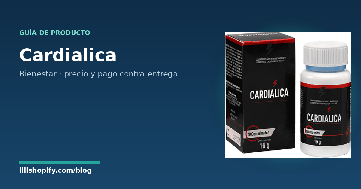 Cardialica: qué es, cómo se usa y cuánto cuesta
